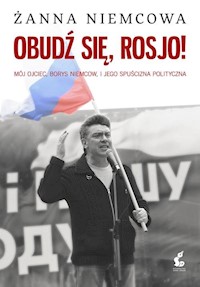 Obudź się, Rosjo! - Żanna Niemcowa - książka