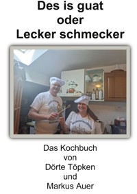 Des is guat oder Lecker schmecker - Dörte Töpken - ebook