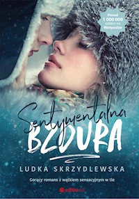 Sentymentalna bzdura - Skrzydlewska Ludka - ebook + audiobook + książka