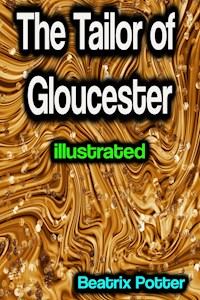 The Tailor of Gloucester illustrated - Beatrix Potter - ebook