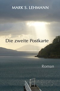 Die zweite Postkarte - Mark S. Lehmann - ebook