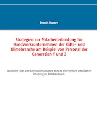 Strategien zur Mitarbeiterbindung für Handwerksunternehmen der Kälte- und Klimabranche am Beispiel von Personal der Generation Y und Z - Dennis Hansen - ebook