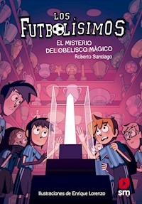 Los Futbolísimos 12. El misterio del obelisco mágico - Roberto Santiago - ebook