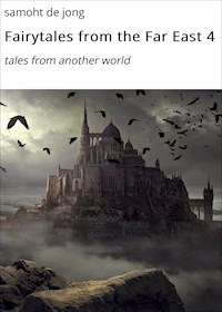 Fairytales from the Far East 4 - samoht de jong - ebook