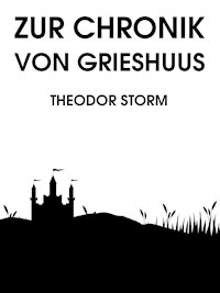 Zur Chronik von Grieshuus - Theodor  Storm - ebook