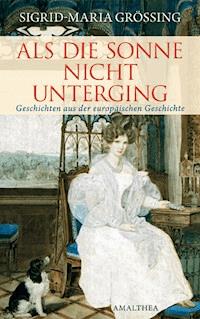 Als die Sonne nicht unterging - Sigrid-Maria Größing - ebook