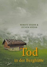 Tod in der Berghütte - Renate Krohn - ebook