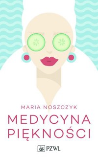 Medycyna piękności - Maria Noszczyk - książka