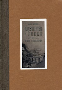 Illustrirter Fuhrer auf den k.k. Osterr. Staatsbahnen - Inlender Adolf - książka