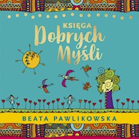 Księga dobrych myśli - Beata Pawlikowska - ebook + audiobook + książka