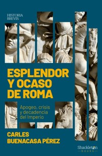 Esplendor y ocaso de Roma - Carles Buenacasa Pérez - ebook