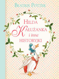 Hilda Kałużanka i inne historyjki - Beatrix Potter - książka