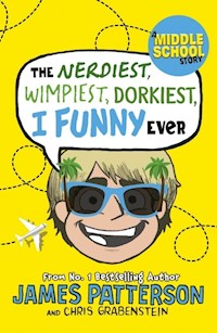 The Nerdiest, Wimpiest, Dorkiest I Funny Ever - James Patterson - książka