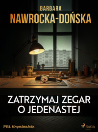 Zatrzymaj zegar o jedenastej - Barbara Nawrocka-Dońska - ebook