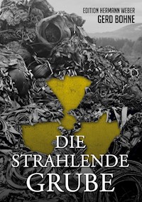 Die Strahlende Grube - Gerd Bohne - ebook
