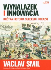 Wynalazek i innowacja - Vaclav Smil - książka