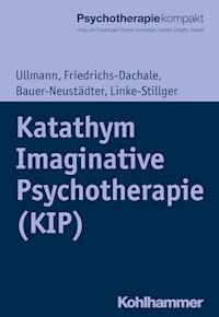 Katathym Imaginative Psychotherapie (KIP) - Harald Ullmann - ebook