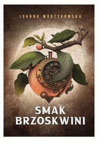 Smak brzoskwini - Mroczkowska Joanna - ebook + audiobook + książka