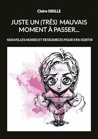 Juste un (très) mauvais moment à passer... - Sibille Claire - ebook