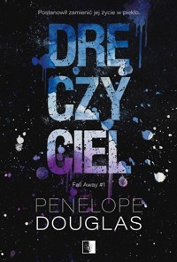Dręczyciel. Seria Fall Away. Tom 1 - Penelope Douglas - książka