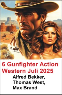 6 Gunfighter Action Western Juli 2025 - Alfred Bekker - ebook
