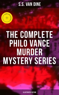 The Complete Philo Vance Murder Mystery Series (Illustrated Edition) - S. S. Van Dine - ebook
