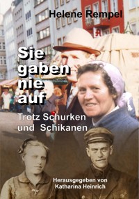 Sie gaben nie auf - trotz Schurken und Schikanen - Helene Rempel - ebook
