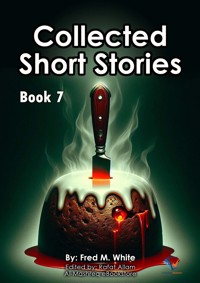 Collected Short Stories - Book7 - Fred M White - ebook