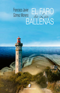 El faro de las ballenas - Francisco Javier Gómez Moreno - ebook