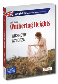Wichrowe Wzgórza / Wuthering Heights. Angielsk ze słowniczkiem Poziom B2-C1 - Emily Brontë - książka