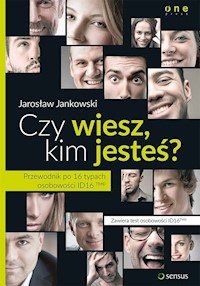 Czy wiesz kim jesteś? Przewodnik po 16 typach osobowości ID16TM - Jarosław Jankowski - książka