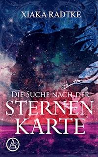 Die Suche nach der Sternenkarte - Xiaka Radtke - ebook