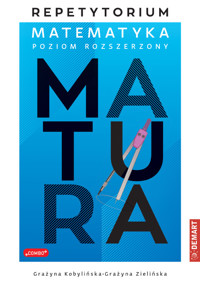 Matura. Repetytorium z matematyki. Poziom rozszerzony - Grażyna Kobylińska - książka