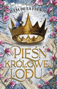 Pieśń Królowej Lodu - Julia de la Fuente - ebook + książka