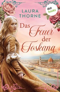 Das Feuer der Toskana - Laura Thorne - ebook