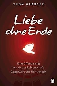 Liebe ohne Ende - Thom Gardner - ebook