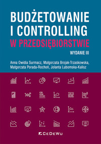 Budżetowanie i controlling w przedsiębiorstwie - Surmacz Anna Owidia, Brojak-Trzaskowska Małgorzata, Porada-Rochoń Małgorzata - książka