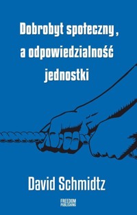 Dobrobyt społeczny a odpowiedzialność jednostki - Schmidtz David - książka