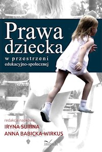 Prawa dziecka w przestrzeni edukacyjno-społecznej - Surina Irina, Babicka-Wirkus Anna - książka