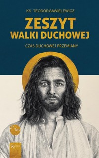 Zeszyt Walki duchowej, Czas Duchowej Przemiany - Sawielewicz Teodor - książka