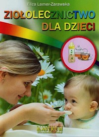 Ziołolecznictwo dla dzieci - Eliza Lamer-Zarawska - książka