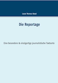 Die Reportage - Laura Theresa Glassl - ebook