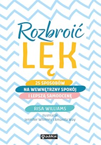 Rozbroić lęk. 25 sposobów na wewnętrzny spokój i lepszą samoocenę - Williams Risa - ebook