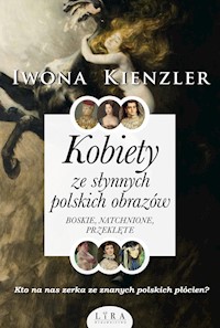 Kobiety ze słynnych polskich obrazów - Kienzler  Iwona - ebook + audiobook