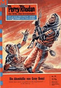 Perry Rhodan 79: Die Atomhölle von Gray Beast -  Kurt Mahr - ebook