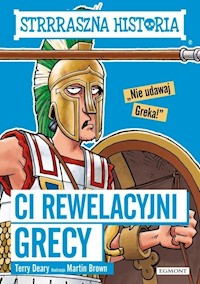 Strrraszna historia Ci rewelacyjni Grecy - Deary Terry - książka