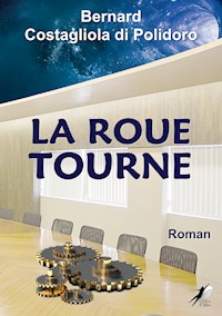 La Roue Tourne - Bernard Costagliola di Polidoro - ebook