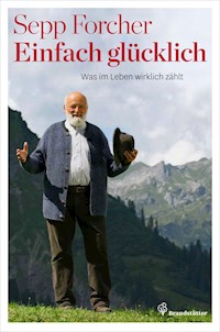 Einfach glücklich - Sepp Forcher - ebook