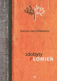 Zdobyty Płomień - Starzec Jan z Wałaamu - książka