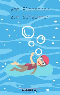 Vom Planschen zum Schwimmen - Mareike W. - ebook